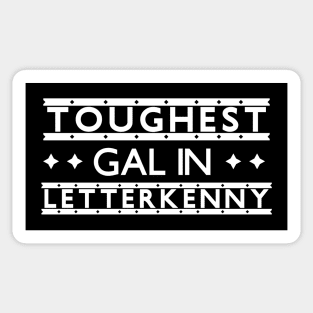 Toughest Gal in Letterkenny Sticker